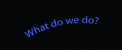 3rd Millennium — What do we do?